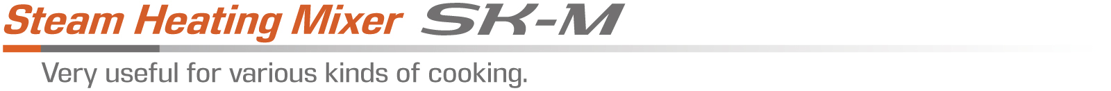 Steam Heating Mixer Model SK-M - Very useful for various kinds of cooking.